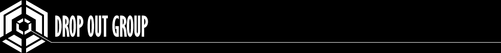 Drop Out Group Drop Out Group